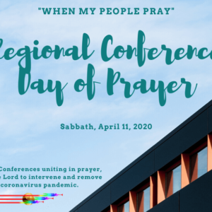 Regional Conference Day of Prayer-Sabbath, April 11, 2020