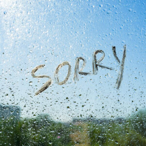 When “I’m Sorry Is Sorry”